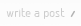 Write a Post